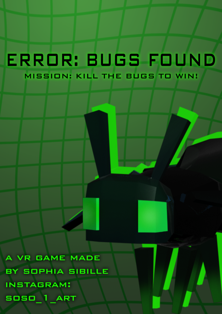 ERROR: BUGS FOUND, with text below stating MISSION: KILL THE BUGS TO WIN! and below A VR GAME MADE BY SOPHIA SIBILLE and INSTAGRAM: SOSO_1_ART